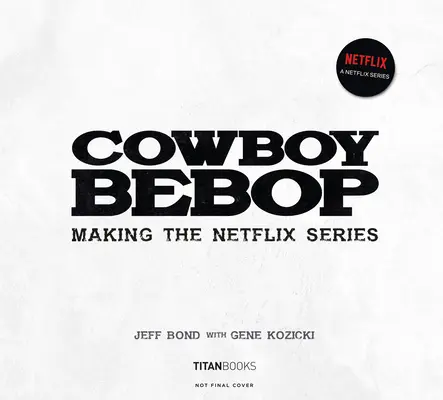 Cowboy Bebop: Tworzenie serialu Netflixa - Cowboy Bebop: Making the Netflix Series