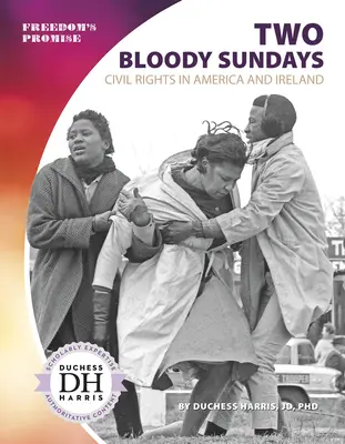 Dwie krwawe niedziele: Prawa obywatelskie w Ameryce i Irlandii - Two Bloody Sundays: Civil Rights in America and Ireland