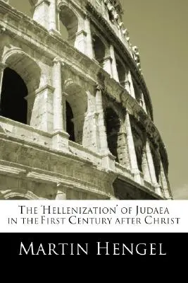 „Hellenizacja” Judei w pierwszym wieku po Chrystusie - The 'Hellenization' of Judea in the First Century after Christ