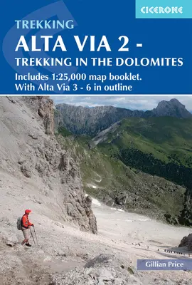 Alta Via 2 - Trekking w Dolomitach: Zawiera broszurę z mapami 1:25 000. z Alta Via 3-6 w zarysie - Alta Via 2 - Trekking in the Dolomites: Includes 1:25,000 Map Booklet. with Alta Via 3-6 in Outline