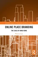 Branding miejsc online: Przypadek Hongkongu - Online Place Branding: The Case of Hong Kong