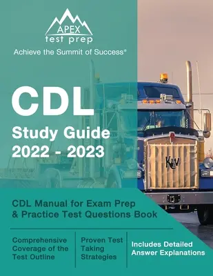 CDL Study Guide 2022-2023: Podręcznik CDL do przygotowania do egzaminu i ćwiczenia pytań testowych [Zawiera szczegółowe wyjaśnienia odpowiedzi] - CDL Study Guide 2022-2023: CDL Manual for Exam Prep and Practice Test Questions Book [Includes Detailed Answer Explanations]