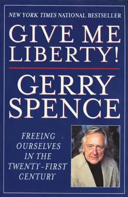 Daj mi wolność: Uwolnić się w dwudziestym pierwszym wieku - Give Me Liberty: Freeing Ourselves in the Twenty-First Century