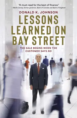 Lekcje wyciągnięte z Bay Street: Sprzedaż zaczyna się, gdy klient mówi „nie - Lessons Learned on Bay Street: The Sale Begins When the Customer Says No