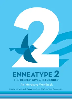 Enneatyp 2: Pomocnik, dawca, przyjaciel: Interaktywny zeszyt ćwiczeń - Enneatype 2: The Helper, Giver, Befriender: An Interactive Workbook