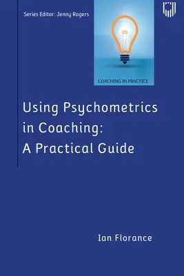 Wykorzystanie psychometrii w coachingu: praktyczny przewodnik - Using Psychometrics in Coaching: A Practical Guide