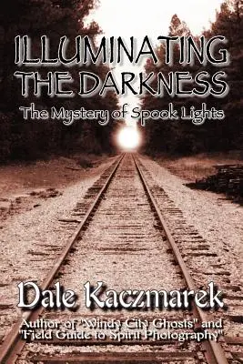 Oświetlenie ciemności: Tajemnica upiornych świateł - Illuminating the Darkness: The Mystery of Spooklights