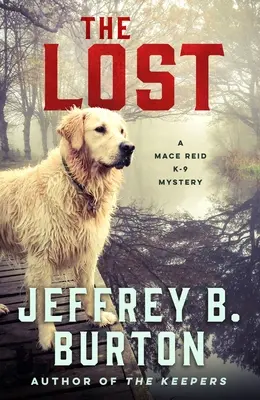 The Lost: A Mace Reid K-9 Mystery