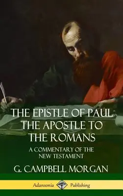 The Epistle of Paul the Apostle to the Romans: Komentarz do Nowego Testamentu (Hardcover) - The Epistle of Paul the Apostle to the Romans: A Commentary of the New Testament (Hardcover)