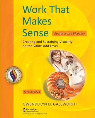 Praca, która ma sens: Wizualność kierowana przez operatora, wydanie drugie - Work That Makes Sense: Operator-Led Visuality, Second Edition