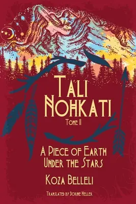Tali Nohkati, Kawałek ziemi pod gwiazdami: Tom II - Tali Nohkati, A Piece of Earth Under the Stars: Tome II