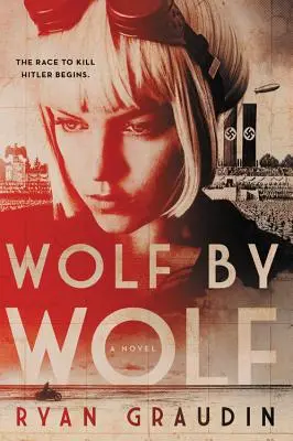Wolf by Wolf: Misja jednej dziewczyny, by wygrać wyścig i zabić Hitlera - Wolf by Wolf: One Girl's Mission to Win a Race and Kill Hitler