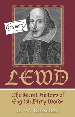 Lewd: Tajna historia angielskich sprośnych słów - Lewd: The Secret History of English Dirty Words