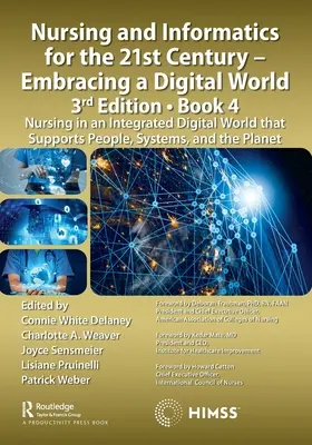 Nursing and Informatics for the 21st Century - Embracing a Digital World, 3rd Edition, Book 4: Nursing in an Integrated Digital World that Supports Pe