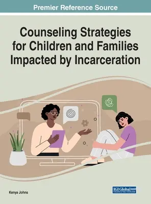 Strategie doradztwa dla dzieci i rodzin dotkniętych więzieniem - Counseling Strategies for Children and Families Impacted by Incarceration