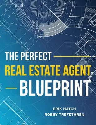 Plan idealnego agenta nieruchomości - The Perfect Real Estate Agent Blueprint