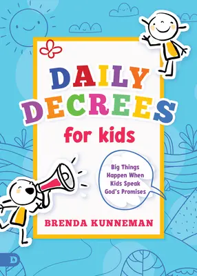 Codzienne dekrety dla dzieci: Wielkie rzeczy dzieją się, gdy dzieci modlą się Bożymi obietnicami - Daily Decrees for Kids: Big Things Happen When Kids Pray God's Promises