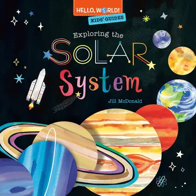 Witaj, świecie! Przewodniki dla dzieci: Odkrywanie Układu Słonecznego - Hello, World! Kids' Guides: Exploring the Solar System