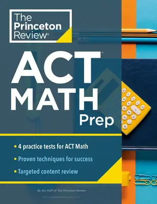 Princeton Review ACT Math Prep: 4 testy praktyczne + przegląd + strategia dla sekcji ACT Math - Princeton Review ACT Math Prep: 4 Practice Tests + Review + Strategy for the ACT Math Section