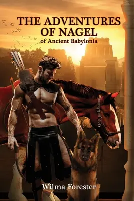 Przygody Nagela ze starożytnej Babilonii - The Adventures of Nagel of Ancient Babylonia