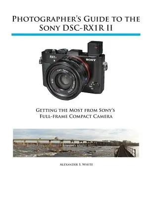 Przewodnik fotografa po Sony RX1R II - Photographer's Guide to the Sony RX1R II