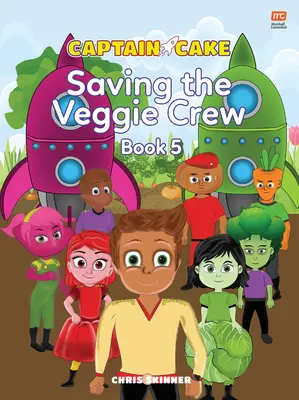 Captain Cake: Veggie Crew - Captain Cake: The Veggie Crew