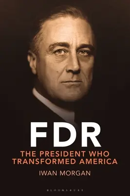 FDR: Przekształcenie prezydentury i odnowienie Ameryki - FDR: Transforming the Presidency and Renewing America