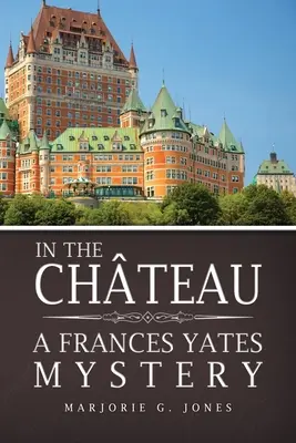 W zamku: Tajemnica Frances Yates - In the Chteau: A Frances Yates Mystery