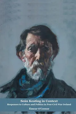 Sean Keating w kontekście: Odpowiedzi na kulturę i politykę w Irlandii po wojnie domowej - Sean Keating in Context: Responses to Culture and Politics in Post-Civil War Ireland