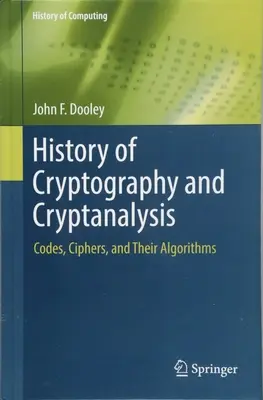 Historia kryptografii i kryptoanalizy: Kody, szyfry i ich algorytmy - History of Cryptography and Cryptanalysis: Codes, Ciphers, and Their Algorithms