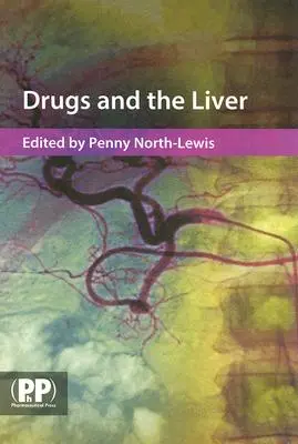 Leki i wątroba: Przewodnik po postępowaniu z lekami w zaburzeniach czynności wątroby - Drugs and the Liver: A Guide to Drug Handling in Liver Dysfunction