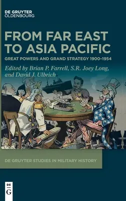 Od Dalekiego Wschodu do Azji i Pacyfiku: Wielkie mocarstwa i wielka strategia 1900-1954 - From Far East to Asia Pacific: Great Powers and Grand Strategy 1900-1954