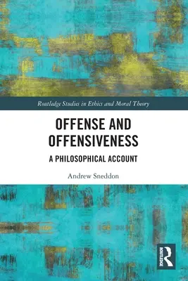 Obrażanie i obrażanie: A Philosophical Account - Offense and Offensiveness: A Philosophical Account