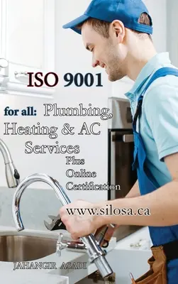 ISO 9001 dla wszystkich usług hydraulicznych, grzewczych i klimatyzacyjnych: ISO 9000 Dla wszystkich pracowników i pracodawców - ISO 9001 for all Plumbing, Heating and AC Services: ISO 9000 For all employees and employers