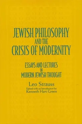 Filozofia żydowska i kryzys nowoczesności: Eseje i wykłady o współczesnej myśli żydowskiej - Jewish Philos & Crisis Modernity: Essays and Lectures in Modern Jewish Thought