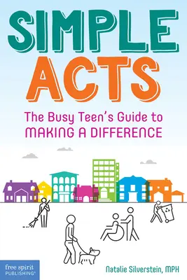 Simple Acts: The Busy Teen's Guide to Making a Difference - przewodnik dla zapracowanych nastolatków - Simple Acts: The Busy Teen's Guide to Making a Difference