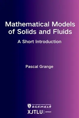 Modele matematyczne ciał stałych i płynów: krótkie wprowadzenie - Mathematical Models of Solids and Fluids: a short introduction