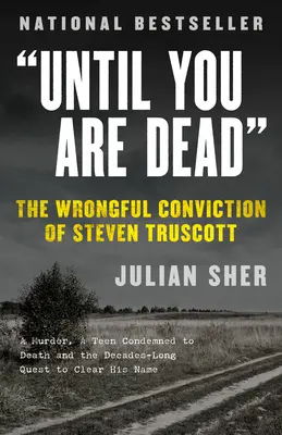 Dopóki nie umrzesz: Niesłuszne skazanie Stevena Truscotta - Until You Are Dead: The Wrongful Conviction of Steven Truscott