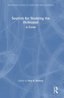 Źródła do studiowania Holokaustu: Przewodnik - Sources for Studying the Holocaust: A Guide