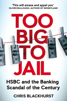 Too Big to Jail: Wewnątrz Hsbc, meksykańskich karteli narkotykowych i największego skandalu bankowego stulecia - Too Big to Jail: Inside Hsbc, the Mexican Drug Cartels and the Greatest Banking Scandal of the Century