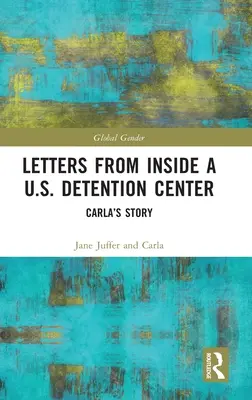 Listy z wnętrza amerykańskiego więzienia: Historia Carli - Letters from Inside a U.S. Detention Center: Carla's Story