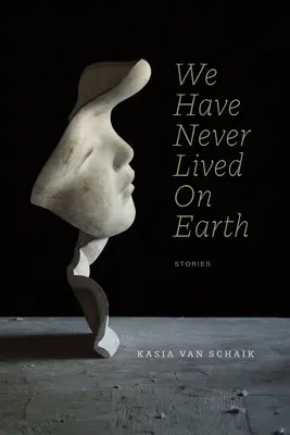Nigdy nie żyliśmy na Ziemi - We Have Never Lived on Earth