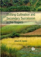 Uprawa zmianowa i sukcesja wtórna w tropikach - Shifting Cultivation and Secondary Succession in the Tropics