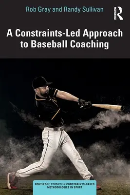 Podejście oparte na ograniczeniach w coachingu baseballowym - A Constraints-Led Approach to Baseball Coaching
