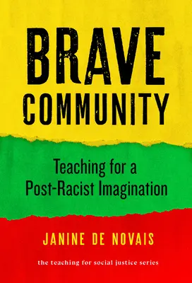 Odważna społeczność: Nauczanie dla postrasistowskiej wyobraźni - Brave Community: Teaching for a Post-Racist Imagination