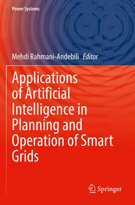 Zastosowania sztucznej inteligencji w planowaniu i eksploatacji inteligentnych sieci elektroenergetycznych - Applications of Artificial Intelligence in Planning and Operation of Smart Grids