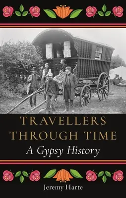Podróżnicy przez czas: cygańska historia - Travellers Through Time: A Gypsy History