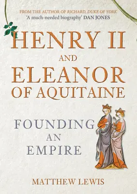 Henryk II i Eleonora Akwitańska: Założenie imperium - Henry II and Eleanor of Aquitaine: Founding an Empire