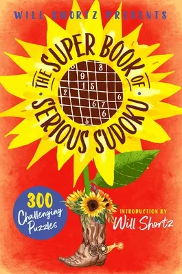 Will Shortz przedstawia Super Book of Serious Sudoku: 300 trudnych łamigłówek - Will Shortz Presents the Super Book of Serious Sudoku: 300 Challenging Puzzles