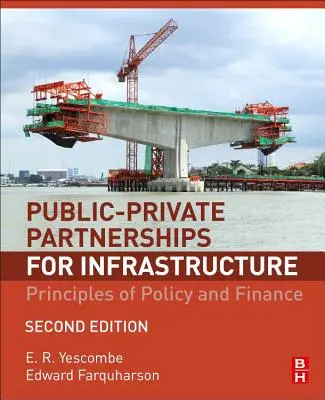 Partnerstwa publiczno-prywatne na rzecz infrastruktury: Zasady polityki i finansowania - Public-Private Partnerships for Infrastructure: Principles of Policy and Finance